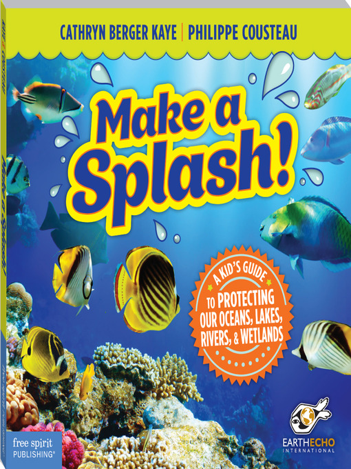 Title details for Make a Splash! by Cathryn Berger Kaye, M.A. - Available